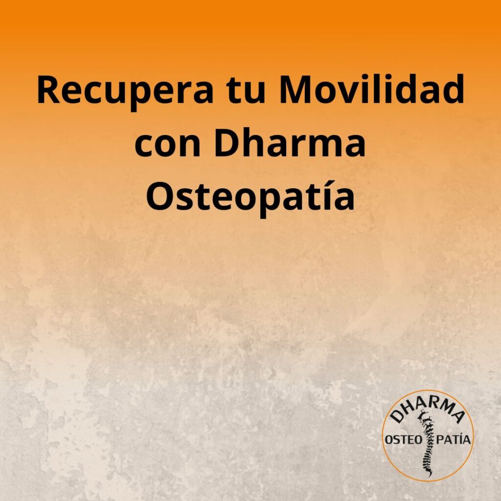 Recupera tu Movilidad con Dharma Osteopatía